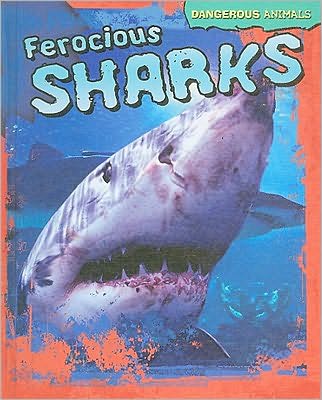 Cover for Tom Jackson · Ferocious sharks (Book) (2010)