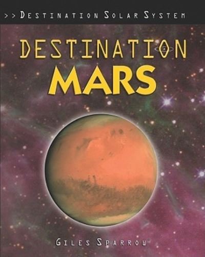 Cover for Giles Sparrow · Destination Mars (Bog) [1st edition] (2009)