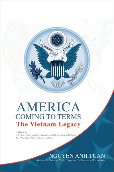 America Coming to Terms: the Vietnam Legacy: Years of Trials and Lessons of Experience - Nguyen Anh Tuan - Books - Xlibris, Corp. - 9781436329439 - July 21, 2010