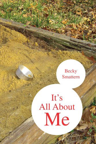 Cover for Becky Smattern · It's All About Me (Paperback Book) (2008)