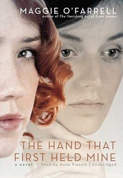 Cover for Maggie O'Farrell · The Hand That First Held Mine (CD) (2010)