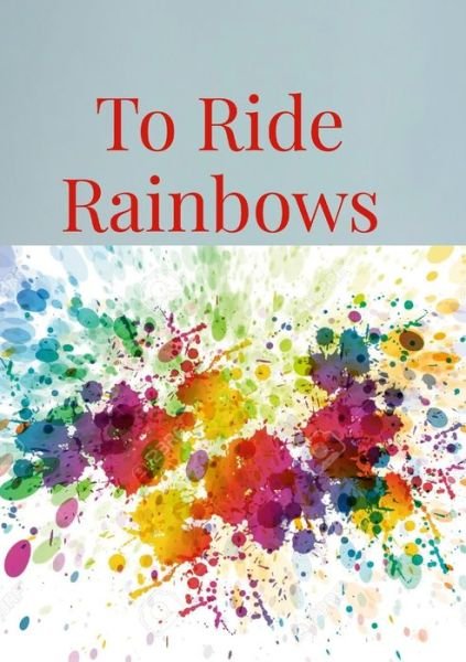 Cover for Cash Onadele · To Ride Rainbows (Buch) (2023)