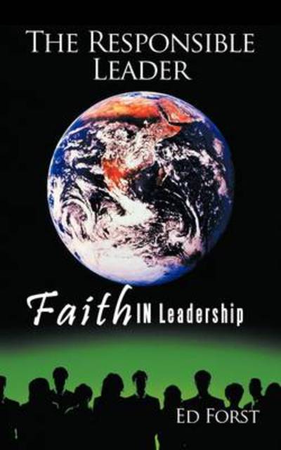 Cover for Ed Forst · The Responsible Leader: Faith in Leadership (Paperback Book) (2009)