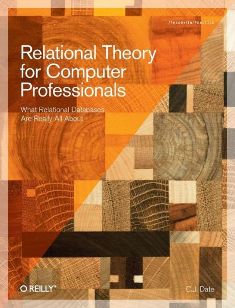 Cover for C. J. Date · Relational Theory for Computer Professionals (Taschenbuch) (2013)