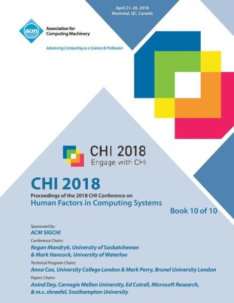 Cover for Chi · CHI '18: Proceedings of the 2018 CHI Conference on Human Factors in Computing Systems Vol 10 (Paperback Book) (2018)