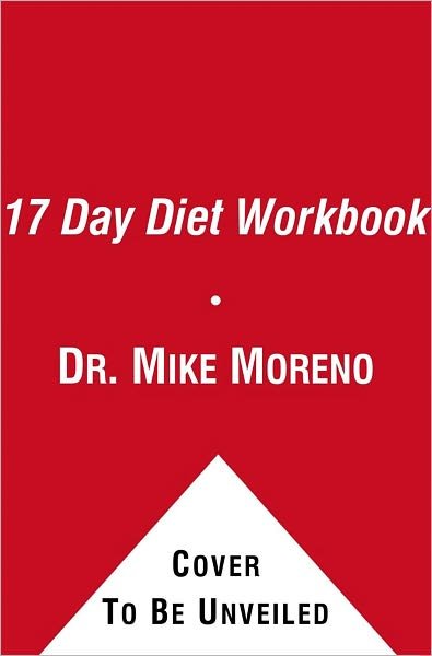 Cover for Mike Moreno · The 17 Day Diet Workbook: Your Guide to Healthy Weight Loss with Rapid Results (Paperback Bog) (2011)