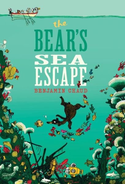 Cover for Benjamin Chaud · The Bear's Sea Escape - Bear's Song (Innbunden bok) (2014)