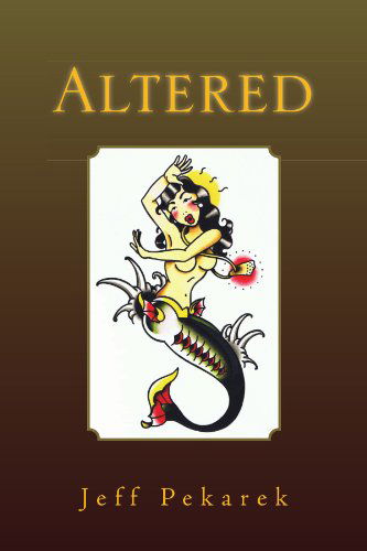 Cover for Jeff Pekarek · Altered (Paperback Book) (2010)