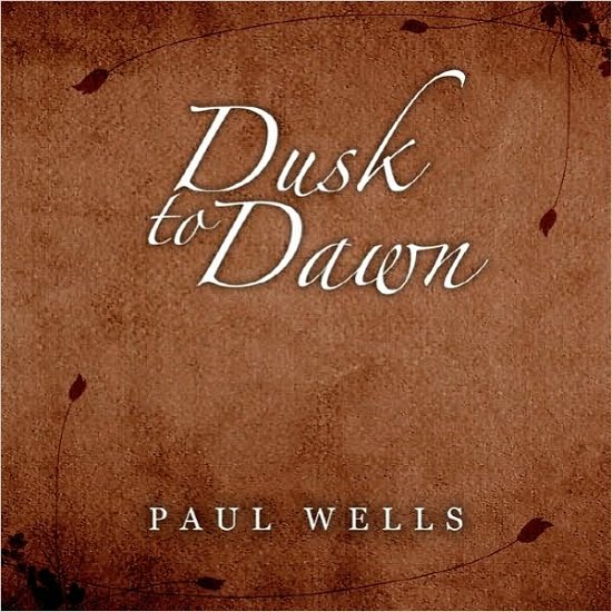 Cover for Paul Wells · Dusk to Dawn (Paperback Book) (2010)