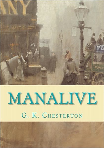Manalive - G K Chesterton - Books - Createspace - 9781453638439 - June 17, 2010
