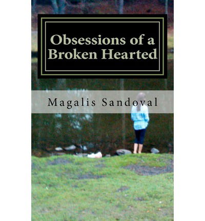 Cover for Magalis Sandoval · Obsessions of a Broken Hearted (Paperback Book) (2010)