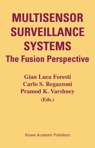 Cover for Gian Luca Foresti · Multisensor Surveillance Systems: The Fusion Perspective (Pocketbok) [Softcover reprint of the original 1st ed. 2003 edition] (2012)