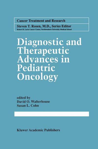 Cover for David O Walterhouse · Diagnostic and Therapeutic Advances in Pediatric Oncology - Cancer Treatment and Research (Paperback Book) [Softcover reprint of the original 1st ed. 1997 edition] (2012)