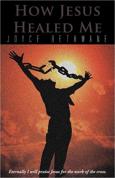 Cover for Joyce Bethwane · How Jesus Healed Me (Paperback Book) (2012)