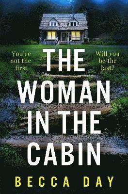 Cover for Becca Day · The Woman in the Cabin: A BRAND NEW absolutely addictive and unputdownable psychological thriller for 2024 (Paperback Book) (2024)