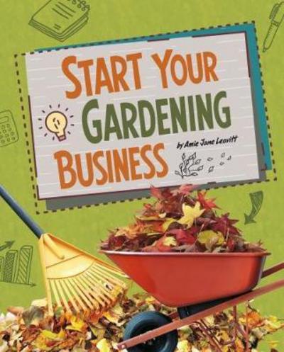 Cover for Amie Jane Leavitt · Start Your Gardening Business - Build Your Business (Hardcover Book) (2017)