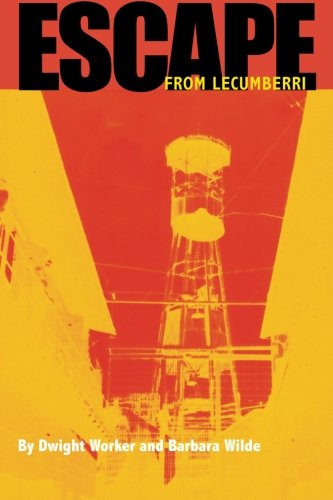Escape from Lecumberri - Dwight Worker - Livros - CreateSpace Independent Publishing Platf - 9781475179439 - 25 de abril de 2012