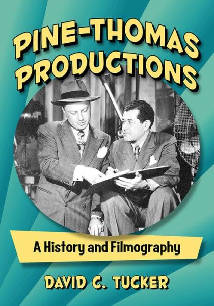 Cover for David C. Tucker · Pine-Thomas Productions: A History and Filmography (Taschenbuch) (2019)