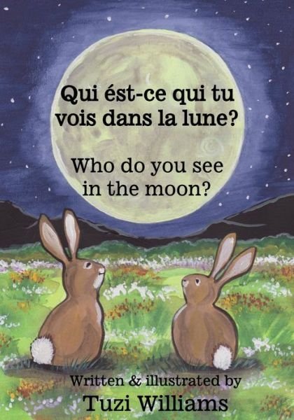 Cover for Tuzi Williams · Who Do You See in the Moon? / Qui Est-ce Qui Tu Vois Dans La Lune? (Paperback Bog) (2012)