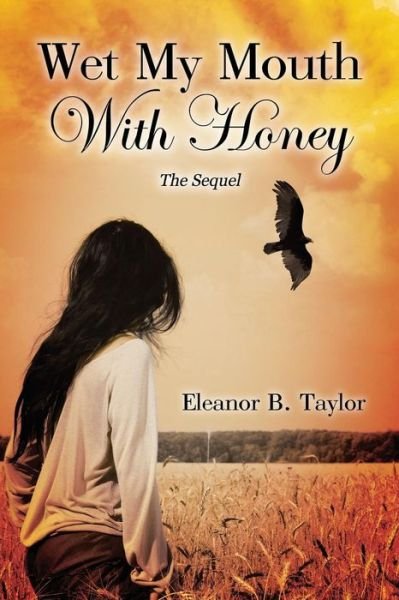 Cover for Eleanor B Taylor · Wet My Mouth with Honey, the Sequel (Paperback Bog) (2014)
