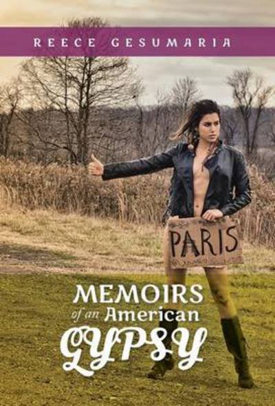 Cover for Reece Gesumaria · Memoirs of an American Gypsy (Innbunden bok) (2013)