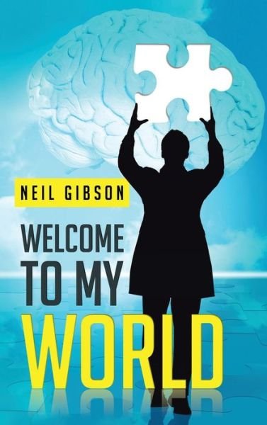 Cover for Neil Gibson · Welcome to My World (Innbunden bok) (2013)