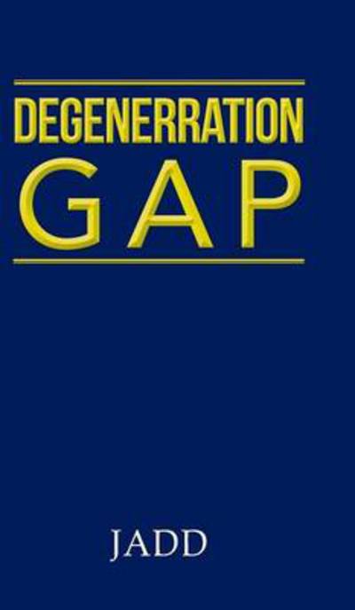 Cover for Jadd · Degenerration Gap (Hardcover Book) (2013)