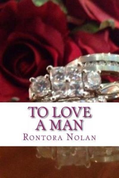 Cover for Rontora Nolan · To Love a Man: It's Never Easy (Paperback Book) (2013)