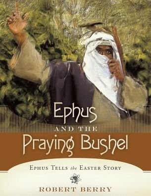 Cover for Robert Berry · Ephus and the Praying Bushel (Taschenbuch) (2016)