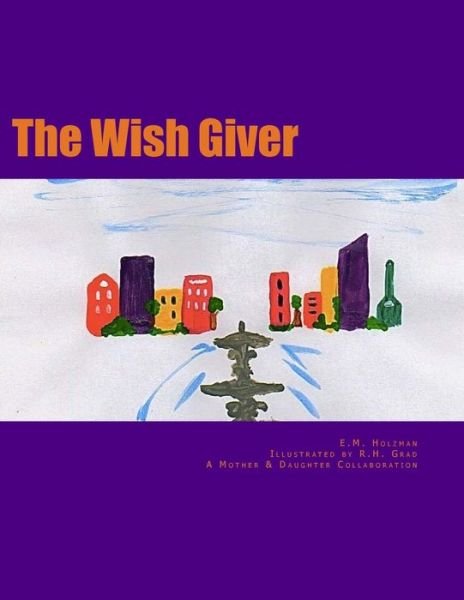 Cover for E M Holzman · The Wish Giver (Paperback Bog) (2013)