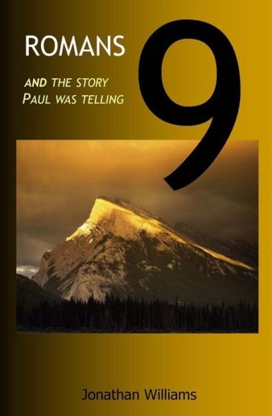 Cover for Jonathan Williams · Romans 9: and the Story Paul Was Telling (Paperback Book) (2013)