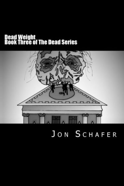 Cover for Jon Schafer · Dead Weight (Book Three of the Dead Series): the Dead Series (Paperback Book) (2013)