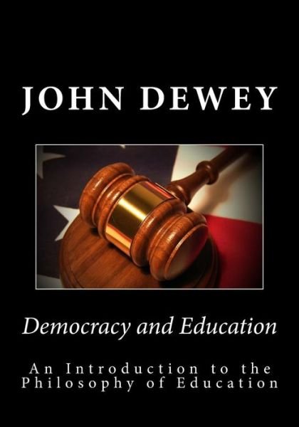 Cover for John Dewey · Democracy and Education: an Introduction to the Philosophy of Education (Pocketbok) (2013)