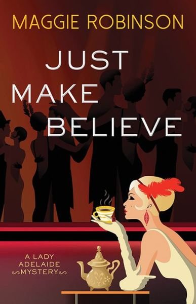 Cover for Maggie Robinson · Just Make Believe - Lady Adelaide Mysteries (Taschenbuch) (2020)