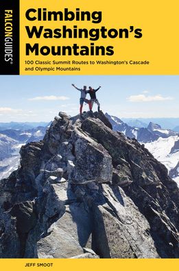 Climbing Washington's Mountains - Climbing Mountains Series - Jeff Smoot - Books - Rowman & Littlefield - 9781493056439 - December 1, 2021