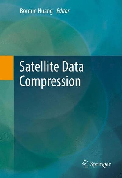 Cover for Bormin Huang · Satellite Data Compression (Paperback Book) [2011 edition] (2014)