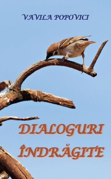 Cover for Vavila Popovici · Dialoguri Indragite (Paperback Bog) [Romanian edition] (2013)
