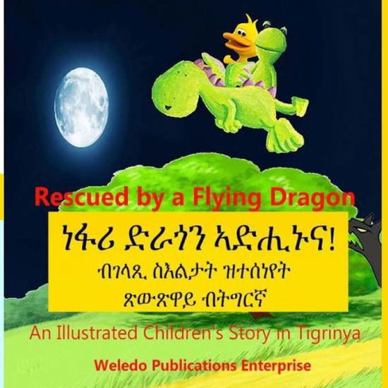 Cover for Weledo Publications Enterprise · Rescued by a Flying Dragon: an Illustrated Children's Story in Tigrinya (Taschenbuch) (2014)