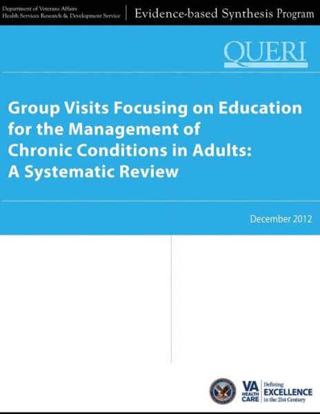 Cover for Health Services Research and Development Service · Group Visits Focusing on Education for the Management of Chronic Conditions in Adults: a Systematic Review (Paperback Book) (2014)