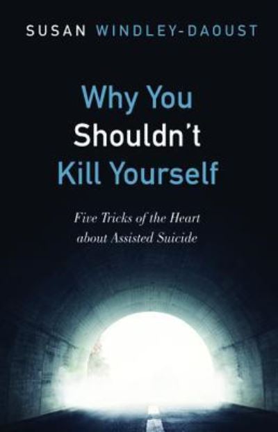 Cover for Susan Windley-Daoust · Why You Shouldn't Kill Yourself (Taschenbuch) (2018)