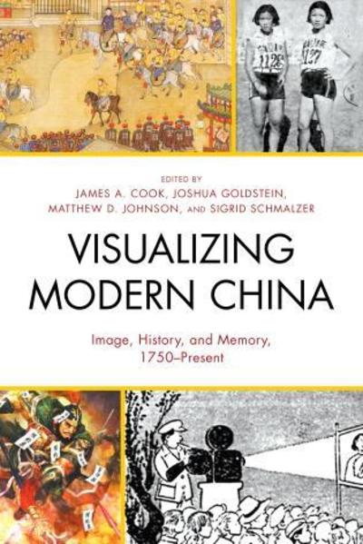 Cover for Visualizing Modern China: Image, History, and Memory, 1750-Present - AsiaWorld (Paperback Book) (2015)