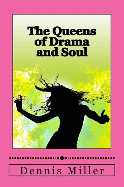 Cover for Dennis Miller · The Queens of Drama and Soul (Paperback Book) (2014)