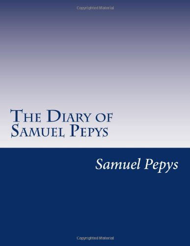 The Diary of Samuel Pepys - Samuel Pepys - Książki - CreateSpace Independent Publishing Platf - 9781499629439 - 21 maja 2014