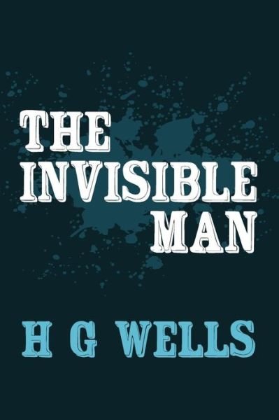 Cover for H G Wells · The Invisible Man: Original and Unabridged (Paperback Bog) (2014)