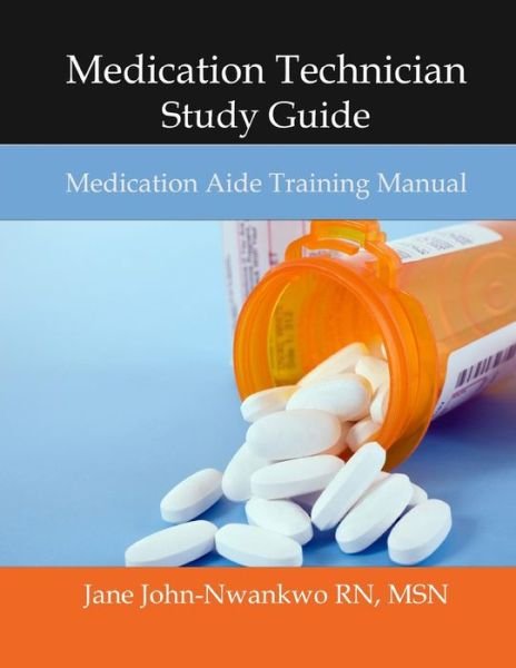 Cover for Msn Jane John-nwankwo Rn · Medication Technician Study Guide: Medication Aide Training Manual (Paperback Bog) (2014)