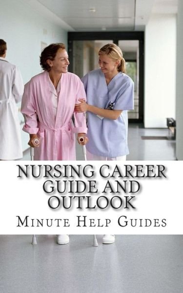 Cover for Minute Help Guides · Nursing Career Guide and Outlook (Pocketbok) (2014)