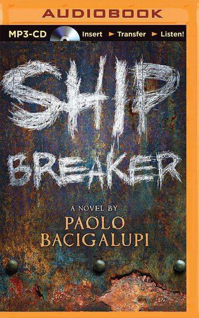 Cover for Paolo Bacigalupi · Ship Breaker (MP3-CD) (2015)