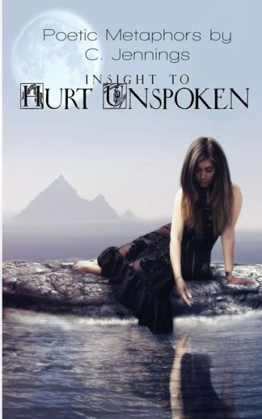 Cover for Carol a Jennings · Insight to Hurt Unspoken (Paperback Book) (2014)