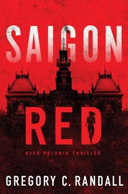 Cover for Gregory C. Randall · Saigon Red - Alex Polonia Thriller (Paperback Book) (2019)