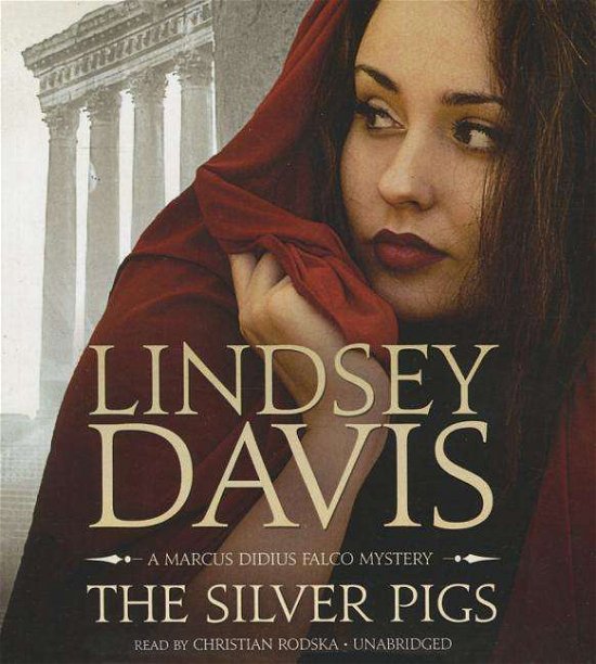 Cover for Lindsey Davis · The Silver Pigs: a Marcus Didius Falco Mystery (CD) (2015)